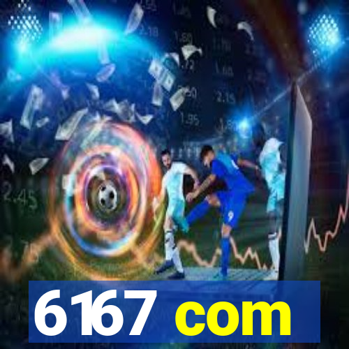 6167 com